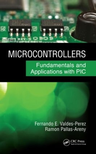 Паперова книга «Microcontrollers: Fundamentals and Applications with PIC», авторів Фернандо Е. Вальдес Перес, Рамон Паллас-Арені - фото №1