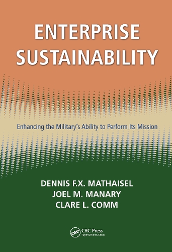 Бумажная книга «Enterprise Sustainability: Enhancing the Military’s Ability to Perform its Mission», авторов Клэр Л. Комм, Деннис Ф. X. Матайзель, Джоэл М. Мэнэри - фото №1