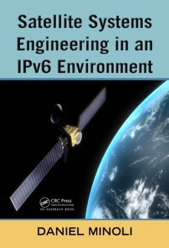 [object Object] «Satellite Systems Engineering in an IPv6 Environment», автор Даніель Мінолі - фото №1