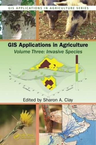 Бумажная книга «GIS Applications in Agriculture, Volume Three: Invasive Species» - фото №1