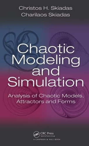 Паперова книга «Chaotic Modelling and Simulation: Analysis of Chaotic Models, Attractors and Forms», авторів Харілаос Скіадас, Крістос Х. Скіадас - фото №1