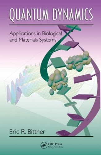Бумажная книга «Quantum Dynamics: Applications in Biological and Materials Systems», автор Эрик Р. Биттнер - фото №1