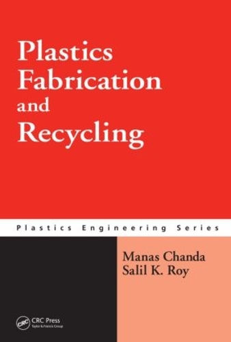 Бумажная книга «Plastics Fabrication and Recycling», авторов Манас Чанда, Салил К. Рой - фото №1