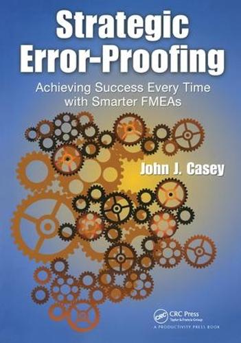 Паперова книга «Strategic Error-Proofing: Achieving Success Every Time with Smarter FMEAs», автор Джон Дж. Кейсі - фото №1