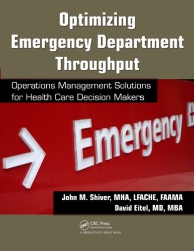 Паперова книга «Optimizing Emergency Department Throughput: Operations Management Solutions for Health Care Decision Makers», автор Джон М. Шівер - фото №1