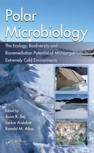 Бумажная книга «Polar Microbiology: The Ecology, Biodiversity and Bioremediation Potential of Microorganisms in Extremely Cold Environments» - фото №1