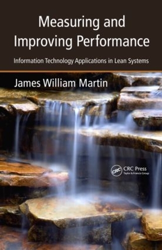 [object Object] «Measuring and Improving Performance: Information Technology Applications in Lean Systems», автор Джеймс Уильям Мартин - фото №1