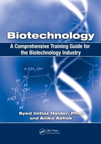 Бумажная книга «Biotechnology: A Comprehensive Training Guide for the Biotechnology Industry», авторов Аника Ашток, Саид Имтиаз Хайдер - фото №1