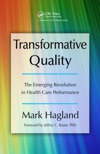 Бумажная книга «Transformative Quality: The Emerging Revolution in Health Care Performance», автор Марк Хагланд - фото №1
