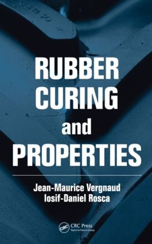 Бумажная книга «Rubber Curing and Properties», авторов Иосиф-Даниэль Роска, Жан-Морис Верньо - фото №1