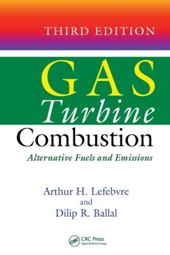 Паперова книга «Gas Turbine Combustion: Alternative Fuels and Emissions, Third Edition», авторів Артур Х. Лефевр, Діліп Р. Баллал - фото №1
