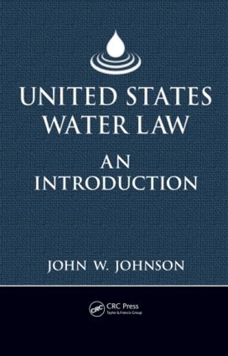 Бумажная книга «United States Water Law: An Introduction», автор Джон В. Джонсон - фото №1