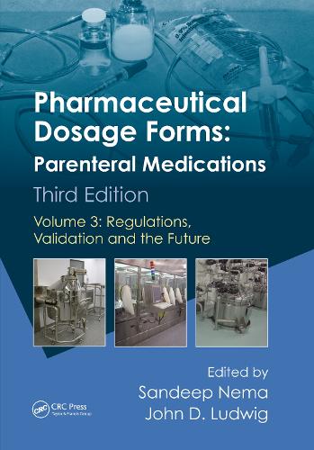 Бумажная книга «Pharmaceutical Dosage Forms - Parenteral Medications: Volume 3: Regulations, Validation and the Future» - фото №1