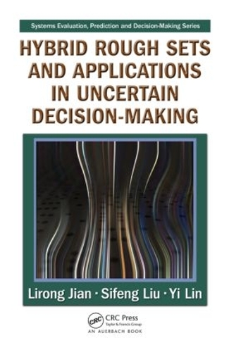 [object Object] «Hybrid Rough Sets and Applications in Uncertain Decision-Making», авторів Ліронг Цзянь, Сіфенг Лю, І Лінь - фото №1