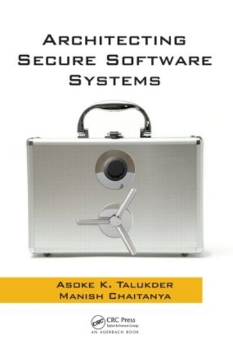 Бумажная книга «Architecting Secure Software Systems», авторов Асоке К. Талукдер, Маниш Чайтанья - фото №1