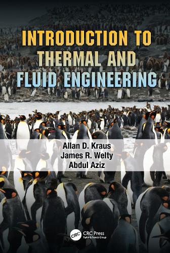 Бумажная книга «Introduction to Thermal and Fluid Engineering», авторов Абдул Азиз, Аллан Д. Краус, Джеймс Р. Уэлти - фото №1