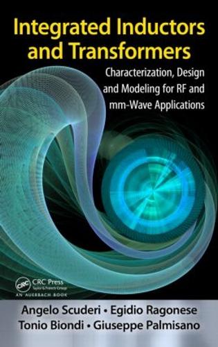 Бумажная книга «Integrated Inductors and Transformers: Characterization, Design and Modeling for RF and MM-Wave Applications», авторов Анджело Скудери, Эгидио Рагонезе, Джузеппе Пальмизано, Тонио Бионди - фото №1