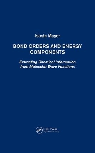 [object Object] «Bond Orders and Energy Components: Extracting Chemical Information from Molecular Wave Functions», автор Іштван Майєр - фото №1