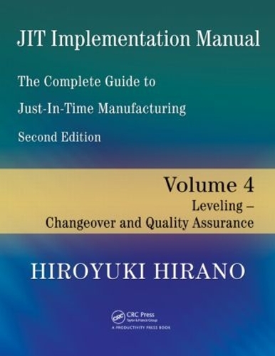 Бумажная книга «JIT Implementation Manual -- The Complete Guide to Just-In-Time Manufacturing: Volume 4 -- Leveling -- Changeover and Quality Assurance», автор Хироюки Хирано - фото №1
