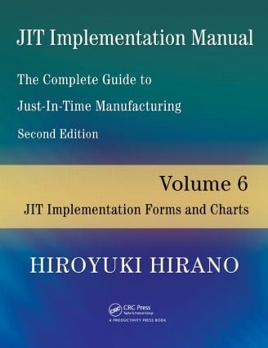 Бумажная книга «JIT Implementation Manual -- The Complete Guide to Just-In-Time Manufacturing: Volume 6 -- JIT Implementation Forms and Charts», автор Хироюки Хирано - фото №1