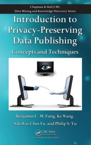 [object Object] «Introduction to Privacy-Preserving Data Publishing: Concepts and Techniques», авторів Ада Вай-Чі Фу, Бенджамін К.М. Фанг, Ке Ван, Філіп С. Ю - фото №1