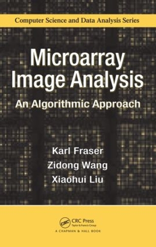 [object Object] «Microarray Image Analysis: An Algorithmic Approach», авторов Карл Фрейзер, Сяохуэй Лю, Зидонг Ванг - фото №1