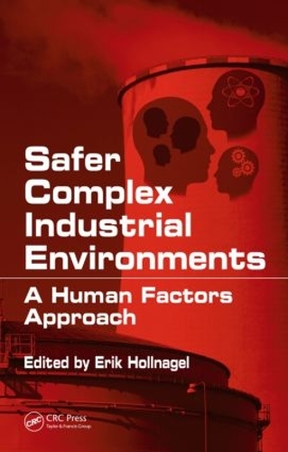 Бумажная книга «Safer Complex Industrial Environments: A Human Factors Approach» - фото №1