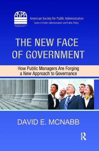 Бумажная книга «The New Face of Government: How Public Managers Are Forging a New Approach to Governance», автор Дэвид Э. Макнабб - фото №1