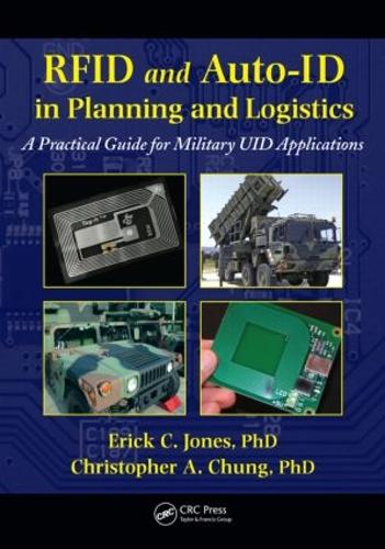 Паперова книга «RFID and Auto-ID in Planning and Logistics: A Practical Guide for Military UID Applications», авторів Крістофер А. Чанг, Ерік К. Джонс - фото №1