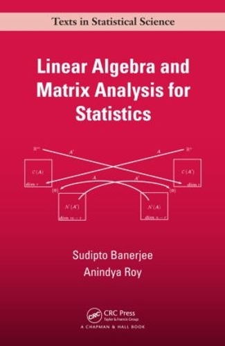 [object Object] «Linear Algebra and Matrix Analysis for Statistics», авторов Аниндья Рой, Судипто Банерджи - фото №1