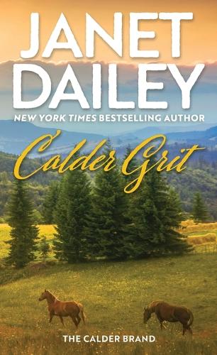 Бумажная книга «Calder Grit: A Sweeping Historical Ranching Dynasty Novel», автор Джанет Дейли - фото №1