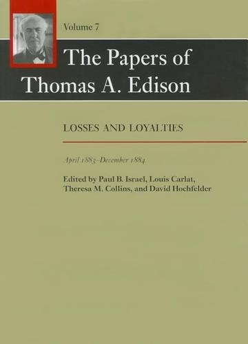 Бумажная книга «The Papers of Thomas A. Edison: Losses and Loyalties, April 1883–December 1884», автор Томас А. Эдисон - фото №1