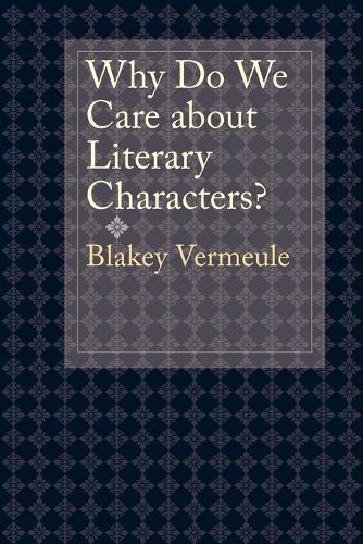 Паперова книга «Why Do We Care about Literary Characters?», автор Блейкі Вермейл - фото №1