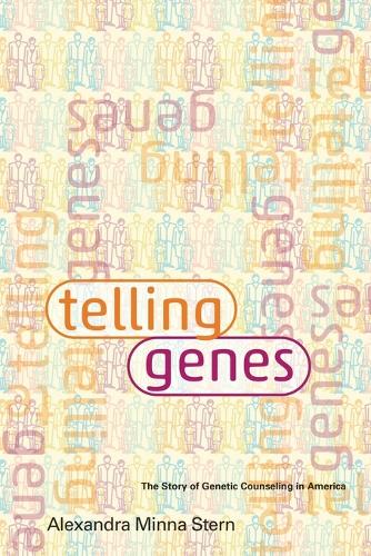 Бумажная книга «Telling Genes: The Story of Genetic Counseling in America», автор Александра Минна Штерн - фото №1
