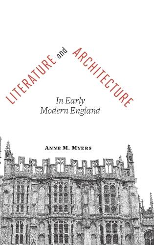Паперова книга «Literature and Architecture in Early Modern England», автор Енн М. Майерс - фото №1