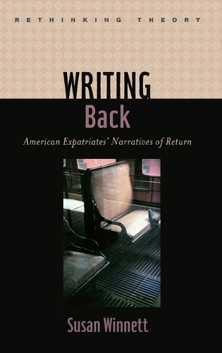 Бумажная книга «Writing Back: American Expatriates' Narratives of Return», автор Сьюзан Виннетт - фото №1
