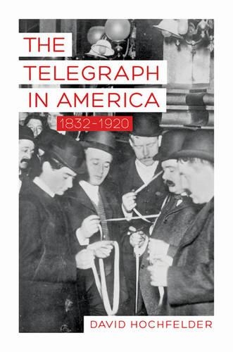Паперова книга «The Telegraph in America, 1832–1920», автор Девід Хохфельдер - фото №1