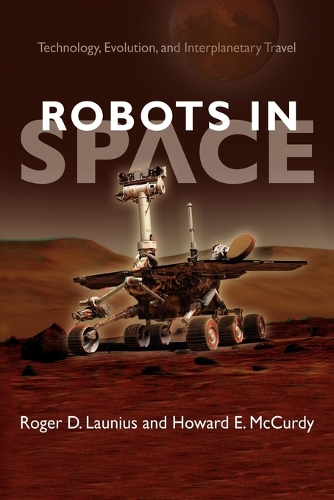 [object Object] «Robots in Space: Technology, Evolution, and Interplanetary Travel», авторов Говард Э. МакКерди, Роджер Д. Лауниус - фото №1