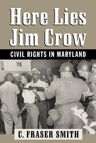 Бумажная книга «Here Lies Jim Crow: Civil Rights in Maryland», автор К. Фрейзер Смит - фото №1
