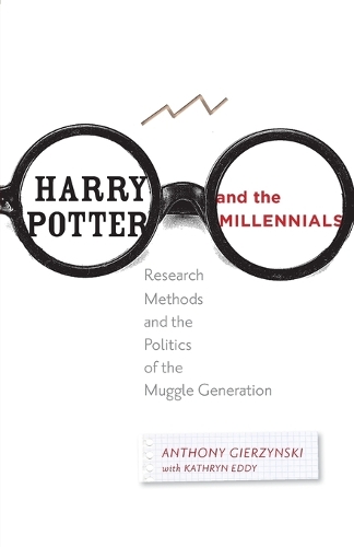 Паперова книга «Harry Potter and the Millennials: Research Methods and the Politics of the Muggle Generation», автор Ентоні Гиржинські - фото №1