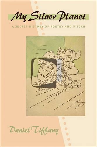 Бумажная книга «My Silver Planet: A Secret History of Poetry and Kitsch», автор Дэниел Тиффани - фото №1