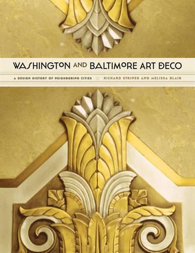 Бумажная книга «Washington and Baltimore Art Deco: A Design History of Neighboring Cities», авторов Мелисса Блэр, Ричард Стринер - фото №1