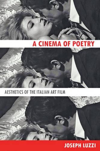 Бумажная книга «A Cinema of Poetry: Aesthetics of the Italian Art Film», автор Джозеф Луцци - фото №1