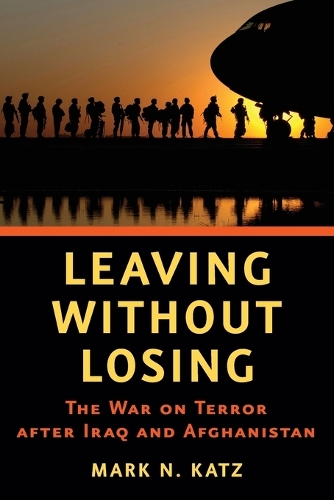 Бумажная книга «Leaving without Losing: The War on Terror after Iraq and Afghanistan», автор Марк Н. Кац - фото №1
