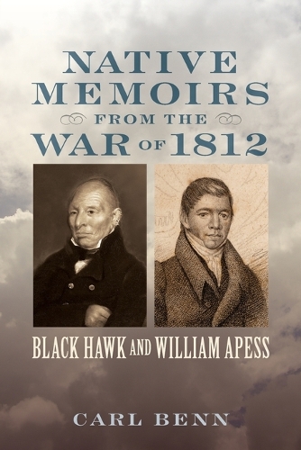 Паперова книга «Native Memoirs from the War of 1812: Black Hawk and William Apess», автор Карл Бенн - фото №1