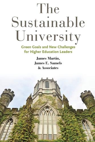 Бумажная книга «The Sustainable University: Green Goals and New Challenges for Higher Education Leaders», авторов Джеймс Э. Сэмелс, Джеймс Мартин - фото №1