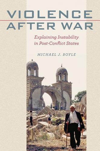 Бумажная книга «Violence after War: Explaining Instability in Post-Conflict States», автор Майкл Дж. Бойл - фото №1