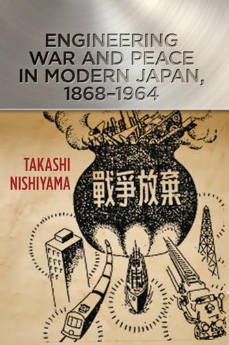 Бумажная книга «Engineering War and Peace in Modern Japan, 1868–1964», автор Такаси Нишияма - фото №1