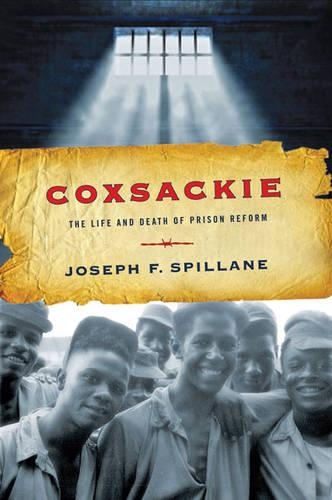Бумажная книга «Coxsackie: The Life and Death of Prison Reform», автор Джозеф Ф. Спиллейн - фото №1