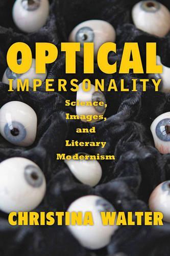 Бумажная книга «Optical Impersonality: Science, Images, and Literary Modernism», автор Кристина Уолтер - фото №1